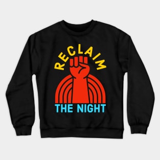 Reclaim The Night Crewneck Sweatshirt